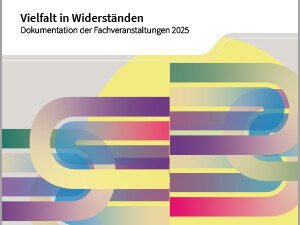 Titelseite einer Dokumentation der Fachveranstaltungen 2025 „Vielfalt in Widerständen" mit abstraktem, farbenfroh gestaltetem Design in Violett, Rosa, Gelb, Grün und Blau.
